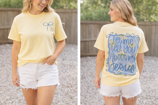 Let Me Tell You About My Jesus Easter Tee – Butter Yellow Graphic Tee